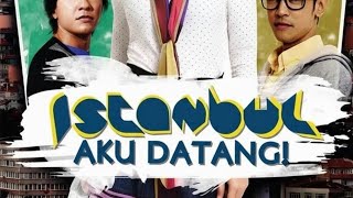 Download lagu Istanbul aku datang! full (2012). mp3