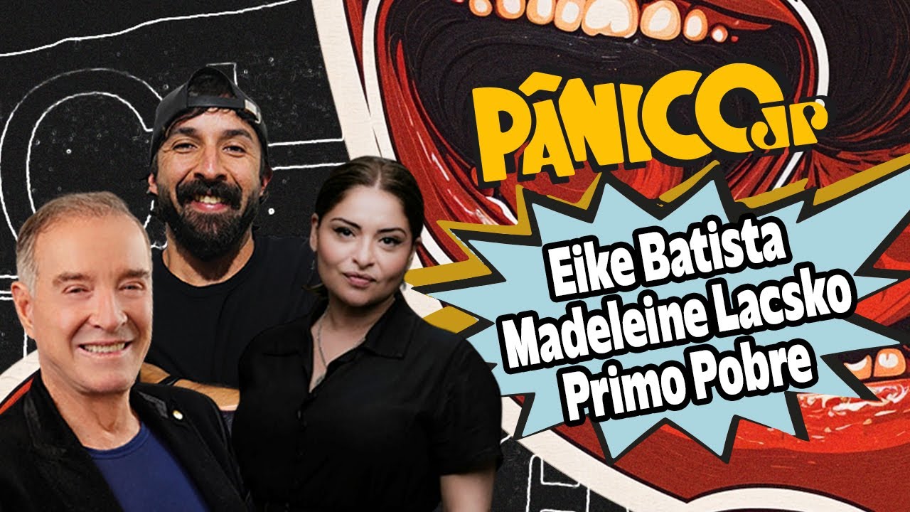 EIKE BATISTA, MADELEINE LACSKO E EDUARDO FELBERG (PRIMO POBRE) | PÂNICO - 02/01/2026