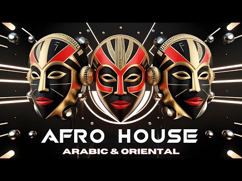 Arabic & Oriental AFRO House Mix 2025 _ vol 1 | Arab  Afro House Playlist | BLACK COFFEE style