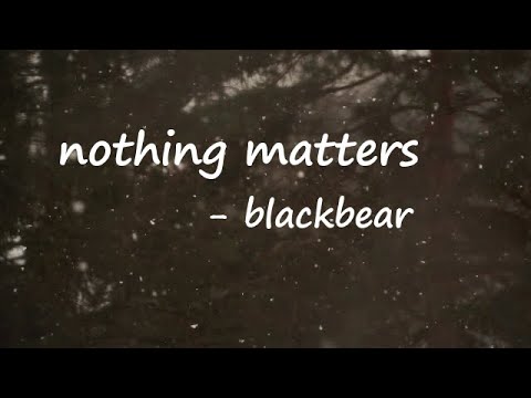 blackbear & New Found Glory – nothing matters Lyrics