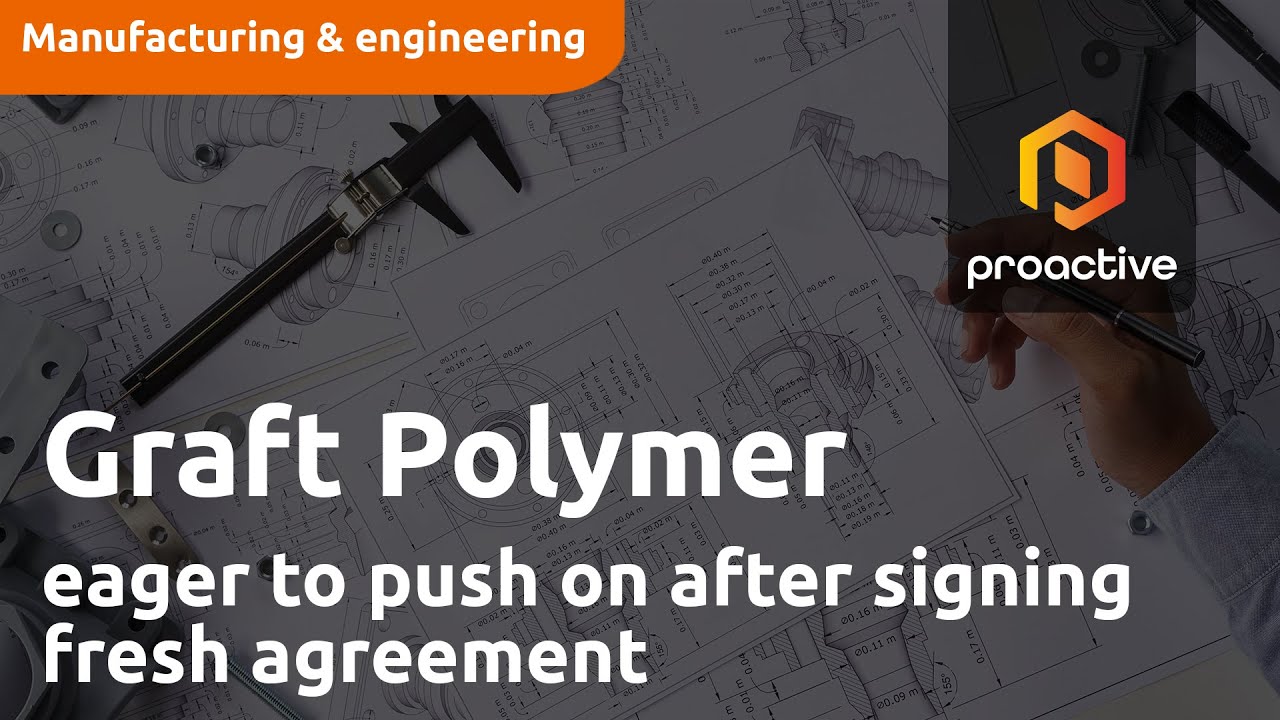 Graft Polymer eager to push on after signing fresh manufacturing agreement