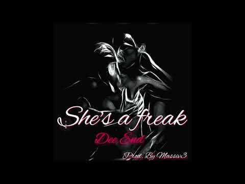 Dee End - She's a Freak (MASSIV3 Prod)
