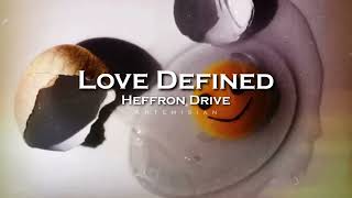 Heffron Drive - Love Defined (edit audio)