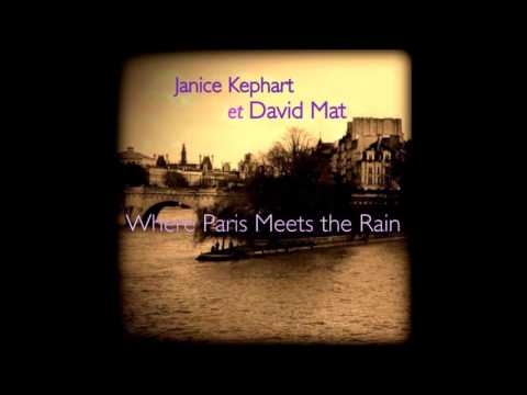 Janice Kephart et David Mat - Where Paris Meets the Rain