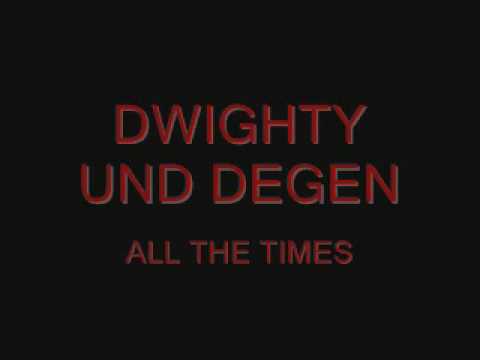Dwighty Und Degen