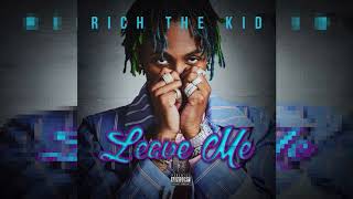 Rich The Kid - Leave Me (1 Hour Remix)