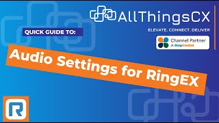 RingCentral - Audio Settings for RingEX [5 minute demo]