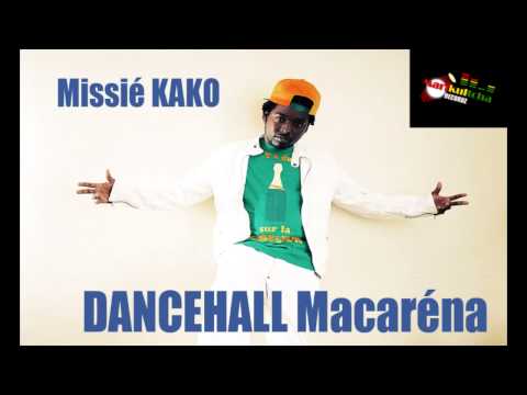 Missié Kako - Dancehall Macaréna (Décembre 2012)[Pon Di Cocky Riddim]