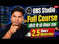 OBS Studio Full Course Ultimate Masterclass Guide OBS Studio Complete Tutorial In Hindi