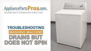 Washing Machine Drains but Does Not Spin - Top 4 Problems and Fixes - Top and Side-Loading Washers