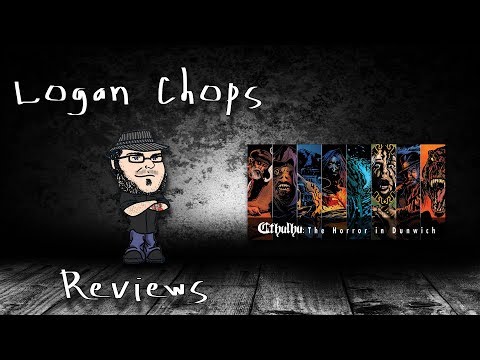 Logan Chops Reviews - Cthulhu: The Horror in Dunwich