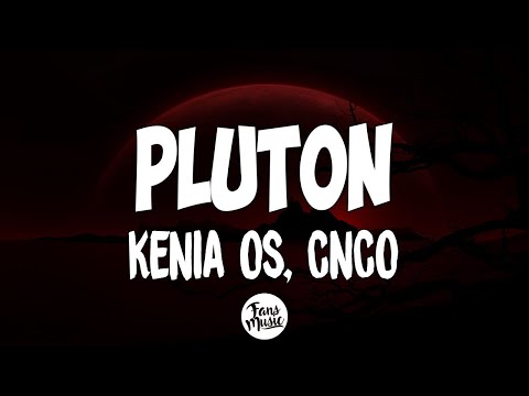 Pluton - CNCO, Kenia OS (Letra/Lyrics)