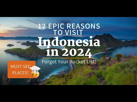 12 EPIC Reasons Why You MUST Visit Indonesia in 2024