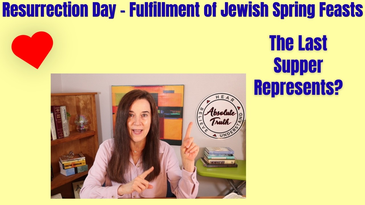 Resurrection Day -  Fulfillment of Jewish Spring Feasts