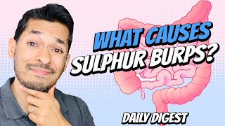 What Causes Sulphur Burps?