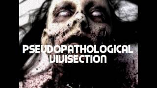 Pseudopathological Vivisection - Mutilator Girl