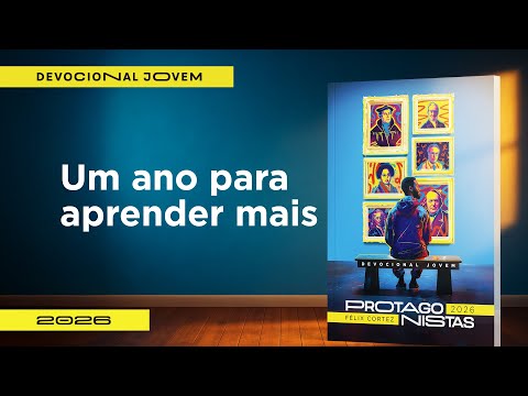 Devocional Jovem: 2 de Janeiro - Um ano para aprender mais | Protagonistas