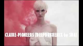 CLAIRE - PIONEERS deepdubremix by SIMS DEEP ART - SDA