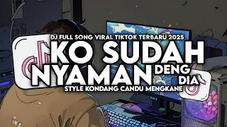 Download lagu DJ OLD KO SUDAH NYAMAN DENG DIA (SA MAAFKAN) STYLE KONDANG CANDU MENGKANE VIRAL TIKTOK TERBARU 2025 mp3