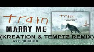 Train - Marry Me (Kreation &amp; Temptz Edit Remix)