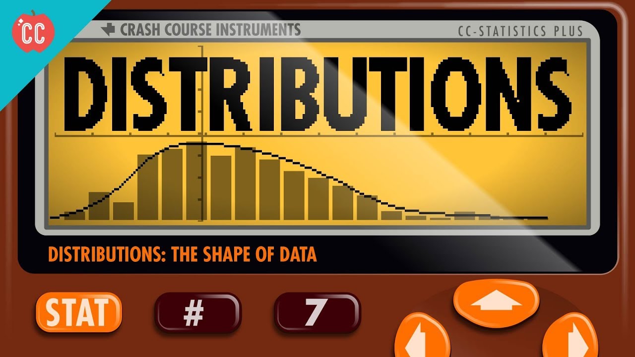 The Shape of Data: Distributions: Crash Course Statistics #7