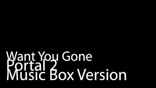 Download lagu Want You Gone (Music Box Version) - Portal 2 mp3