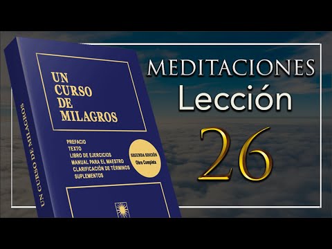 Lesson 26 "My thoughts of attack attack my invulnerability" ACIM Meditation