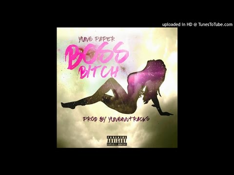 Yung Paper-Boss Bitch(Audio Only)