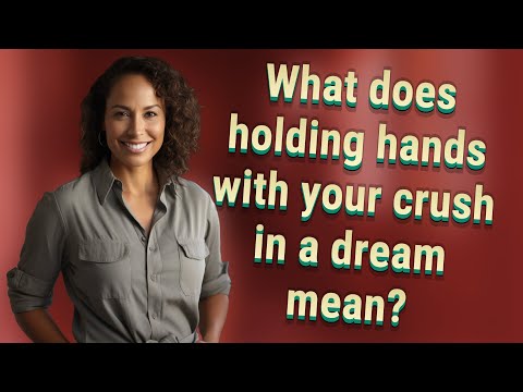 What does holding hands with your crush in a dream mean?