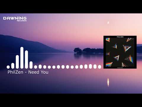 PhilZen - Need You
