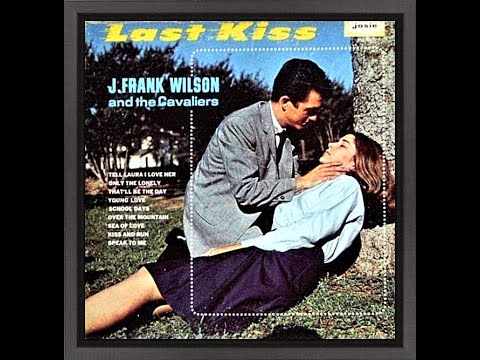 J. Frank Wilson & The Cavaliers - Last Kiss (Full LP-1964)