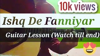 Ishq De Fanniyar | Guitar Chords Lesson Tutorial | Fukrey Returns | Jyotica Tangri,Shaarib &amp; Toshi