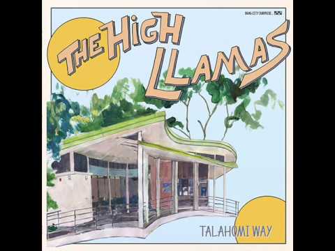 The High Llamas - Take My Hand (Talahomi Way, 2011)