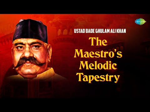 Ustad Bade Ghulam Ali Khan The Maestro's Melodic Tapestry | Soft Melodies | Indian Classical Music