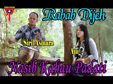 NASIB KABAU PADATI - SIRIL ASMARA FEAT ANI - RABAB DIJEH