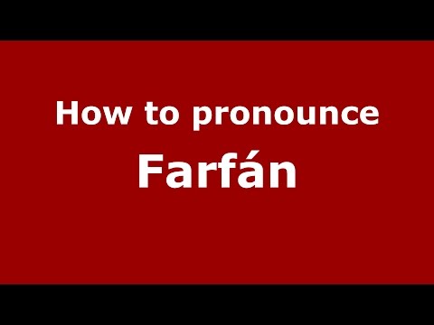 How to pronounce Farfán (Colombian Spanish/Colombia)  - PronounceNames.com