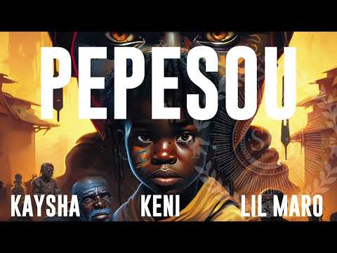 Kaysha x Keni x Lil Maro - Pepesou
