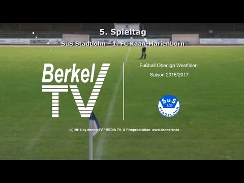 BERKEL TV 12.09.2016 = Oberliga Westfalen SuS Stadtlohn - 1. FC Kaan-Marienborn 1:3