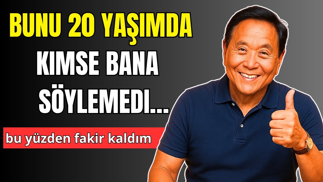 Bunu 20 yaşımda anlasaydım, şimdi özgür olurdum | Robert Kiyosaki