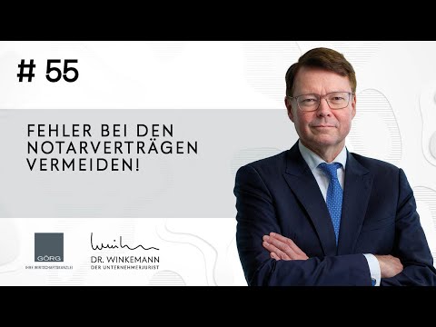 Der Unternehmerjurist #55 - Fehler bei den Notarverträgen vermeiden