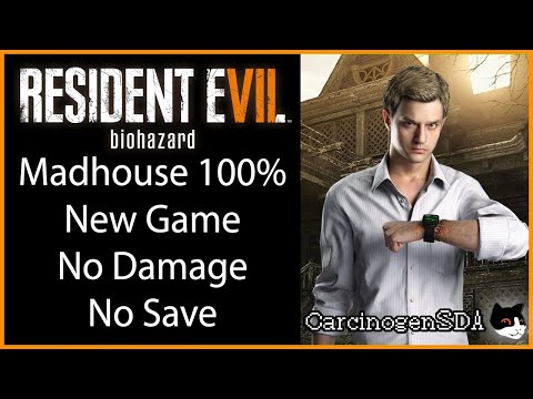 [No Commentary] Resident Evil 7 (PC) - No Save No Damage 100% (New Game Madhouse)