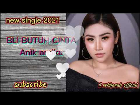BLI BUTUH CINTA_-_ANIK ARNIKA ( new single 2021 )
