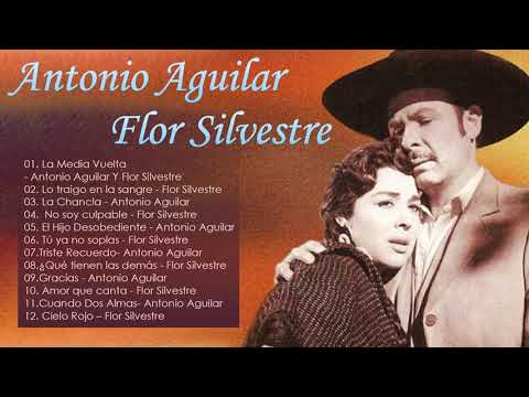 Antonio Aguilar Y Flor Silvestre Sus Mejores Rancheras - Antonio Aguilar Y Flor Silvestre Mix