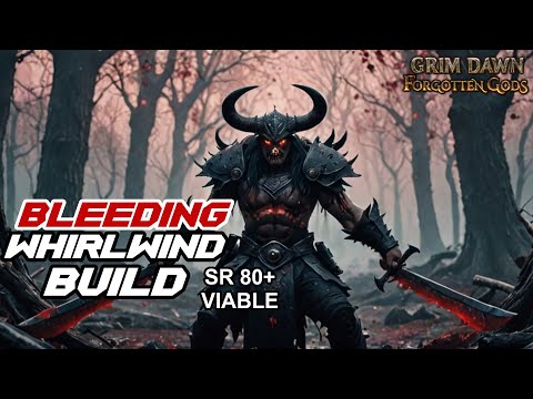 Grim Dawn : Bleeding Whirlwind Warlord Build (Gutsmasher/Eye of Reckoning) SR80+
