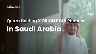 Quara Holding & ORION STAR Robotics- Saudi Arabia