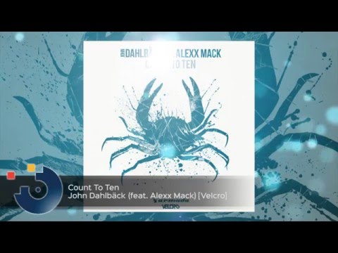 John Dahlbäck (feat. Alexx Mack) - Count To Ten