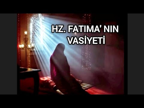 HZ. FATIMANIN VASİYETİ / İbretlik kıssalar