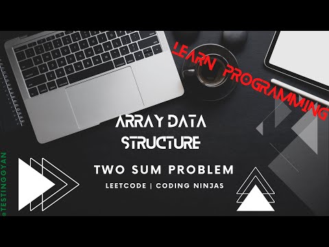 2 Sum Problem Interview Programs Data Structure Leetcode Coding Ninjas