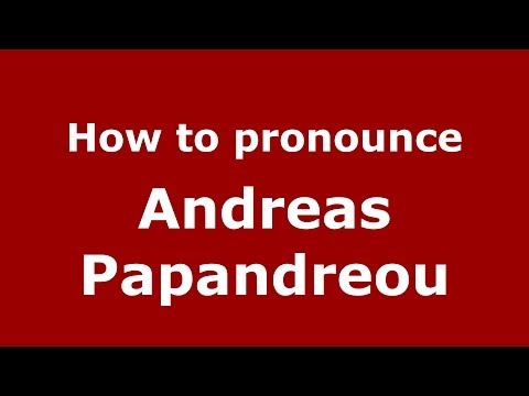 How to Pronounce Andreas Papandreou - PronounceNames.com