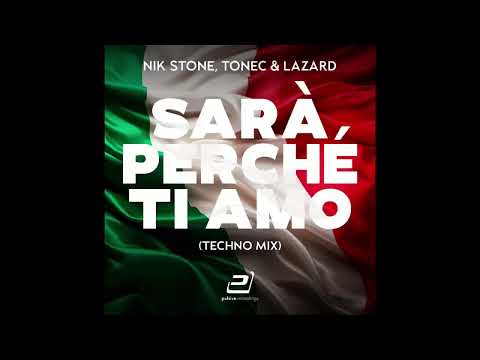 Nik Stone, Tonec & Lazard - Sará Perché Ti Amo (Techno Mix) (Official Lyric Video)